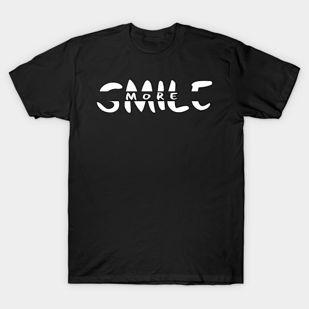 Smile More T-Shirt by Skymann